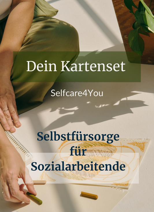 Selfcare4You - Das Kartenset für Sozialarbeitende mit schöner Box